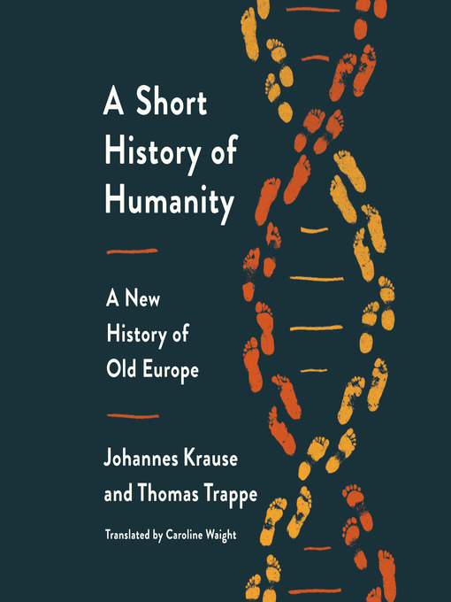 Title details for A Short History of Humanity by Johannes Krause - Available